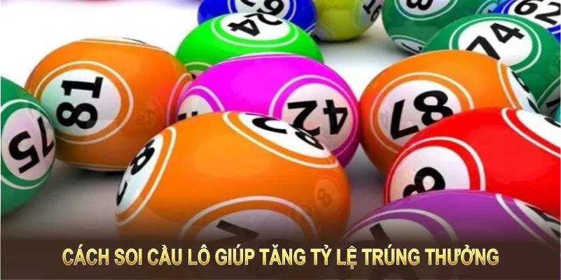 Cách soi cầu lô giúp tăng tỷ lệ trúng thưởng với phương pháp logic