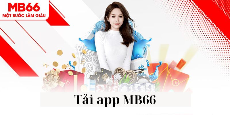 Những lợi ích người chơi có được khi Tải app Mb66