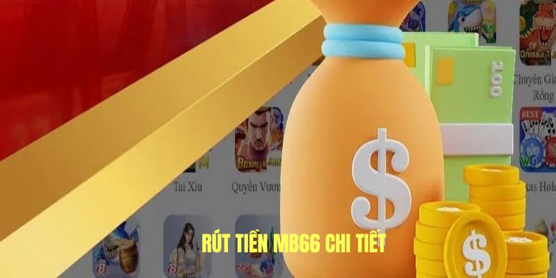 Rút Tiền Mb66 Nhanh Chóng Và Chuẩn Xác Nhất 2025